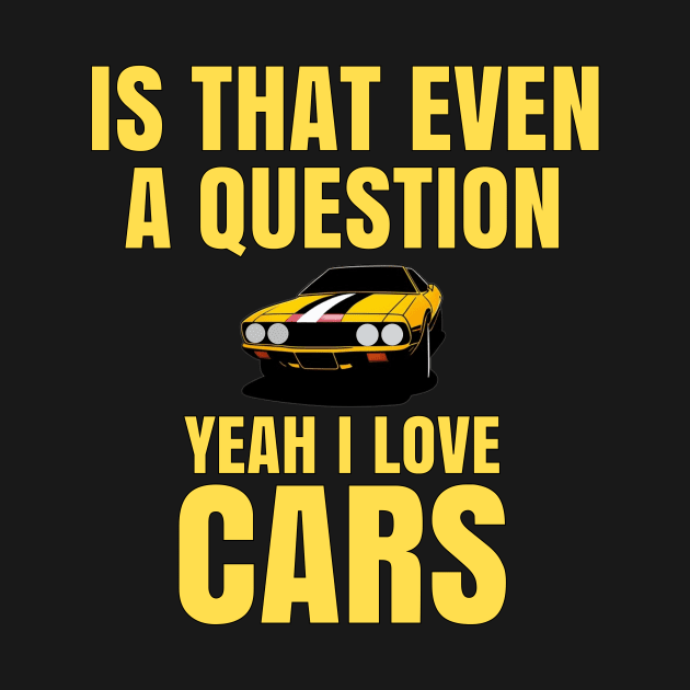 Is that even a question, Yeah I love Cars by MOTOSHIFT