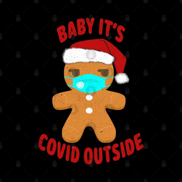 Baby, It's Covid Outside. by MZeeDesigns