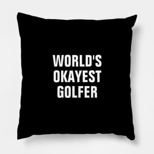 World's Okayest Golfer Pillow