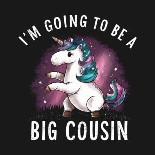 Big Cousin " I'm Going To Be A Big Cousin " Unicorn T-Shirt