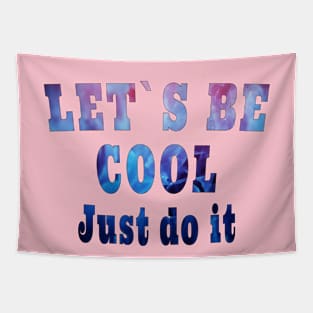 Be cool t-shirt Tapestry