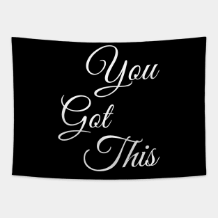 you got this Tapestry