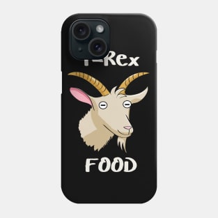 Goats are Food for the T-Rex Phone Case