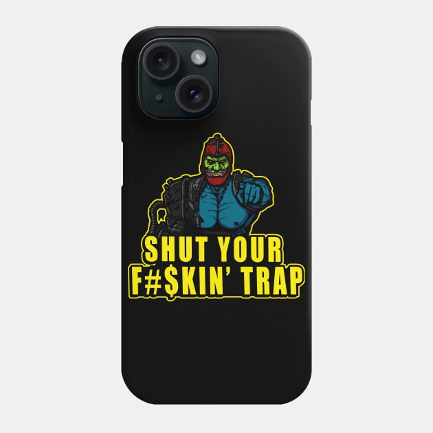 Shut Your F#$kin' Trap Phone Case by AndreusD