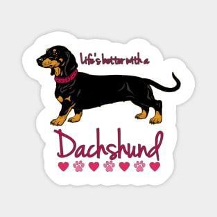 Life's better with a Dachshund! Especially for Doxie owners! Magnet