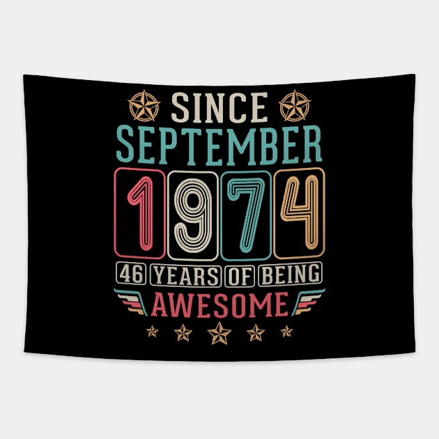 Since September 1974 Happy Birthday To Me You 46 Years Of Being Awesome Tapestry by DainaMotteut