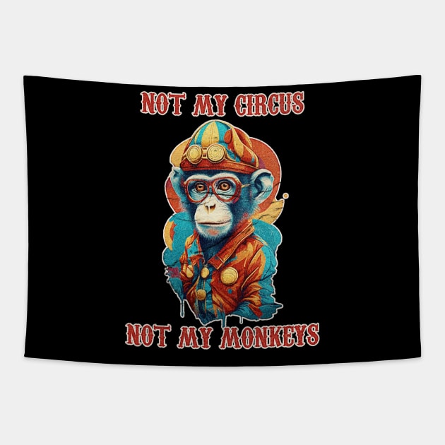 not my circus not my monkeys Tapestry by ahmadist