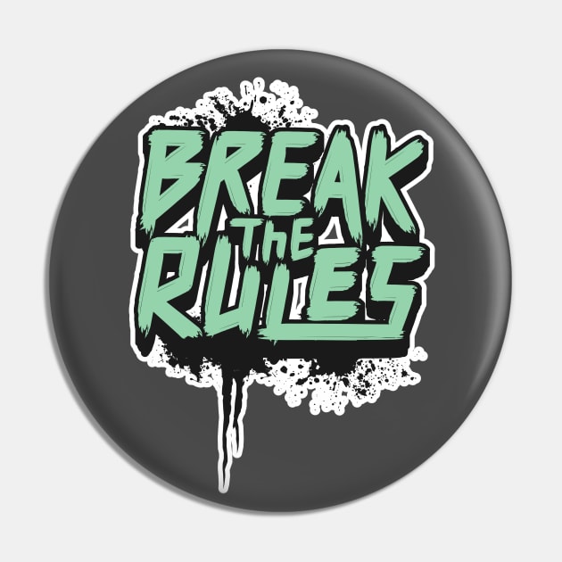 Break The Rule Pin by unrefinedgraphics