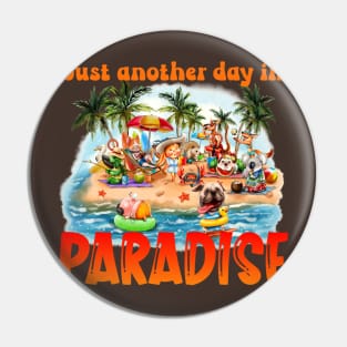 Just another day in Paradise Pin