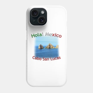 Hola! Mexico - Cabo San Lucas Arch Phone Case