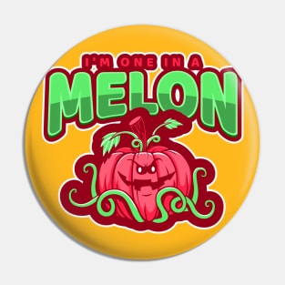 I'm one in a melon spooky watermelon Pin