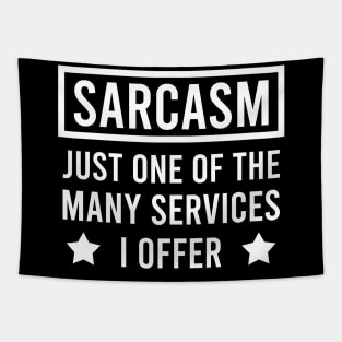 Sarcasm just one of the many services I offer Tapestry