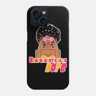 unapologetically dope Phone Case