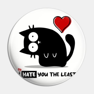 I HATE You The Least Pin