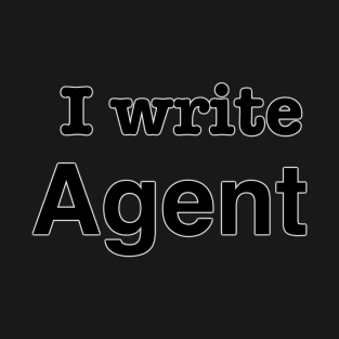 I Write Agent T-Shirt