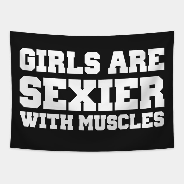 Girls Are Sexier With Muscles Tapestry by Kyandii