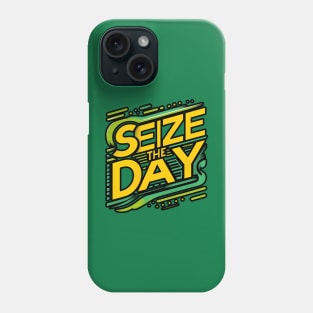 SEIZE THE DAY - TYPOGRAPHY INSPIRATIONAL QUOTES Phone Case