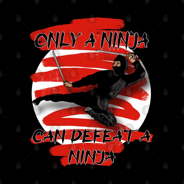 Only a Ninja Can Defeat A Ninja by TL Bugg