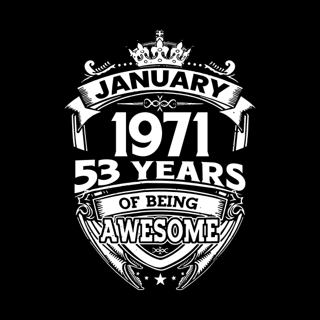 January 1971 53 Years Of Being Awesome 53rd Birthday by D'porter