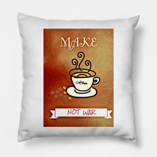 Make coffee not war Pillow