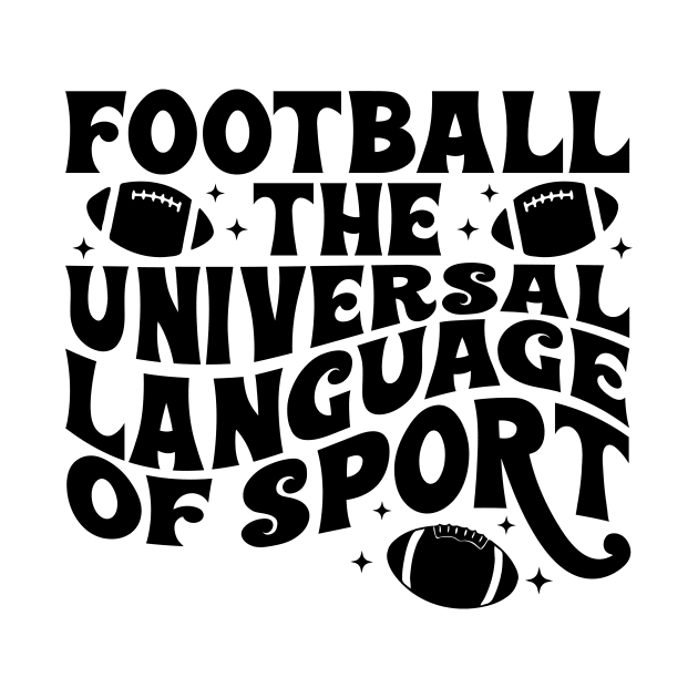 FOOTBALL THE UNIVERSAL LANGUAGE OF SPORT Funny Quote Hilarious Sayings Humor by skstring