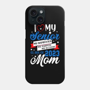 I Love My Senior 2023. Class of 2023 Graduate. Phone Case