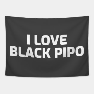 I LOVE BLACK PIPO Tapestry