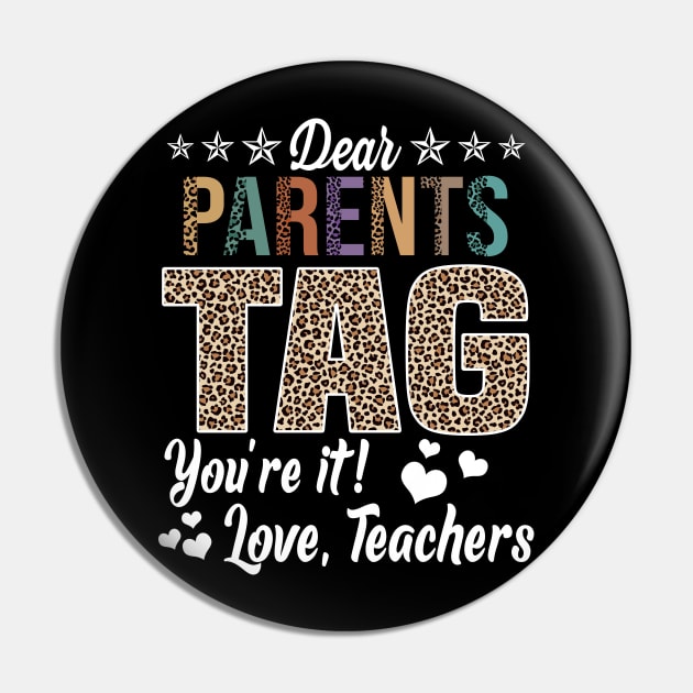 Dear Parents Tag You're It Love Teachers End Of Year School Pin by nikolay