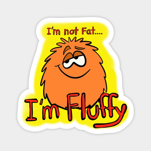 I’m not fat I’m fluffy... Magnet by wolfmanjaq