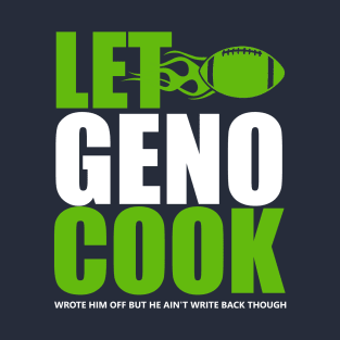 Let Geno Cook T-Shirt