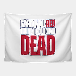 Cardinal Red Til Pm Cold And Dead Tapestry