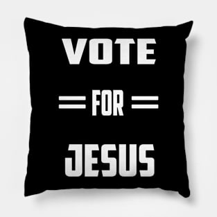 vote for jesus Pillow