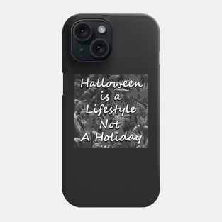 Halloween is a lifestyle not a holiday t-shirts design Phone Case