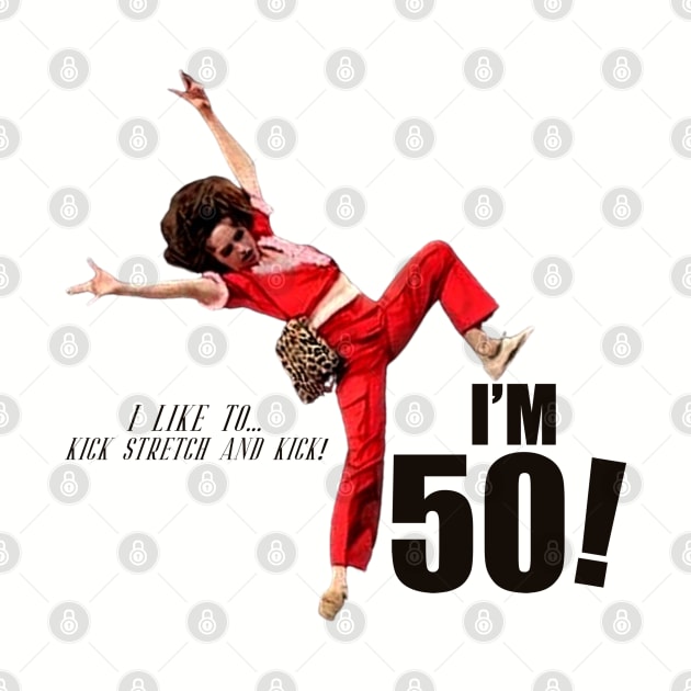 i'm 50 sally omalley by KGTSTORE