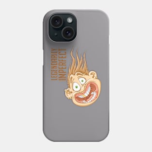 Legendarily Imperfect Phone Case