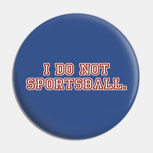 I do not sportsball. Pin