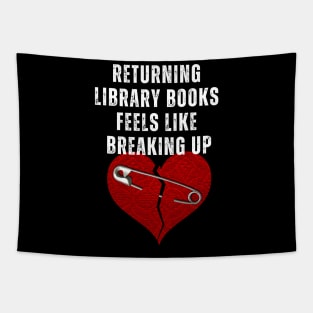 Funny Book Lover T-Shirt – "Returning Library Books Feels Like Breaking Up" – Reader & Bibliophile Tee Tapestry