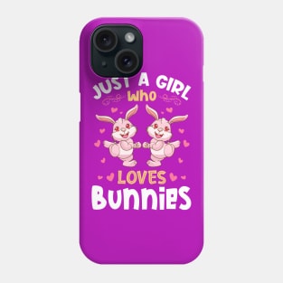 Just a Girl who Loves Bunnies Gift Phone Case