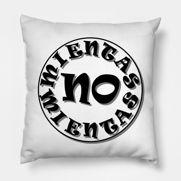 No Mientas Pillow by CANJ72