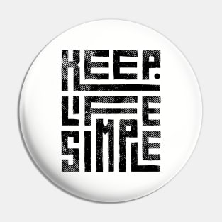 Keep Life simple Pin