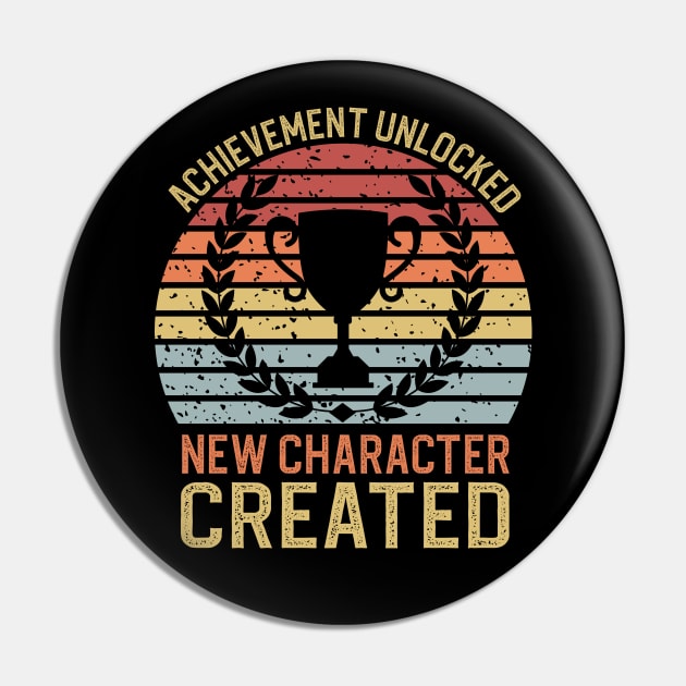 Achievement unlocked New Character Created Pin by DragonTees