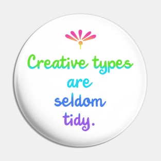 Creative Types are Seldom Tidy (Rainbow) Pin