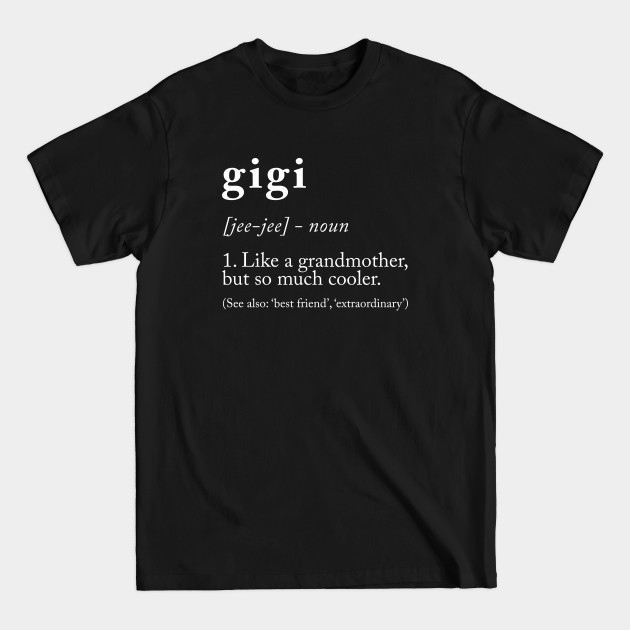 Discover Gigi Definition - Gigi - T-Shirt