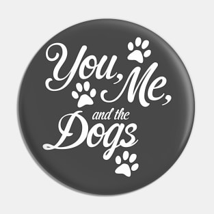 You, me and the dogs Pin