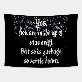 Yes, You are Made of Star Stuff Funny Tapestry