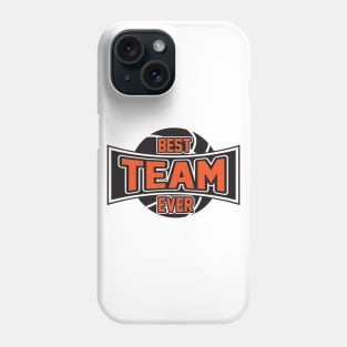 Best Team Ever Phone Case