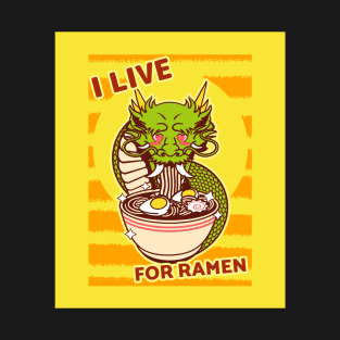 Cute Dragon Lives for Ramen T-Shirt