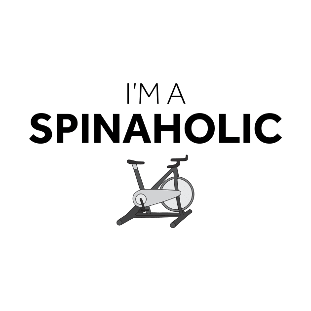 I'm a Spinaholic Spin Bike by murialbezanson