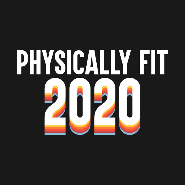 Physically Fit 2020 by artsylab