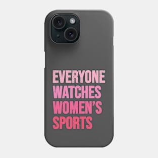 Everyone Watches Women's Sports Distressed Pink Phone Case